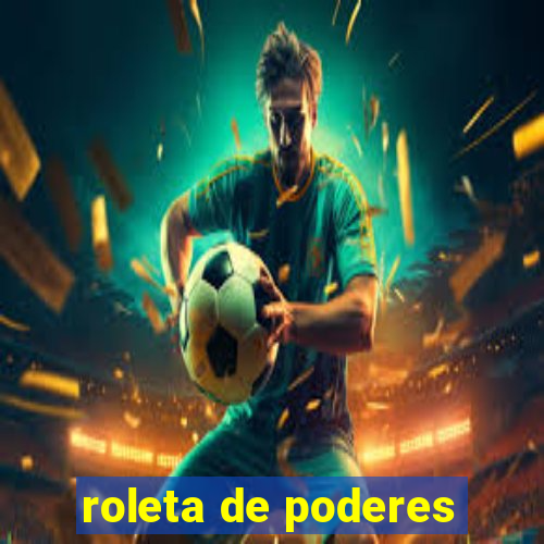 roleta de poderes